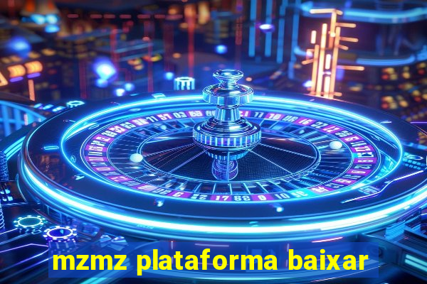 mzmz plataforma baixar